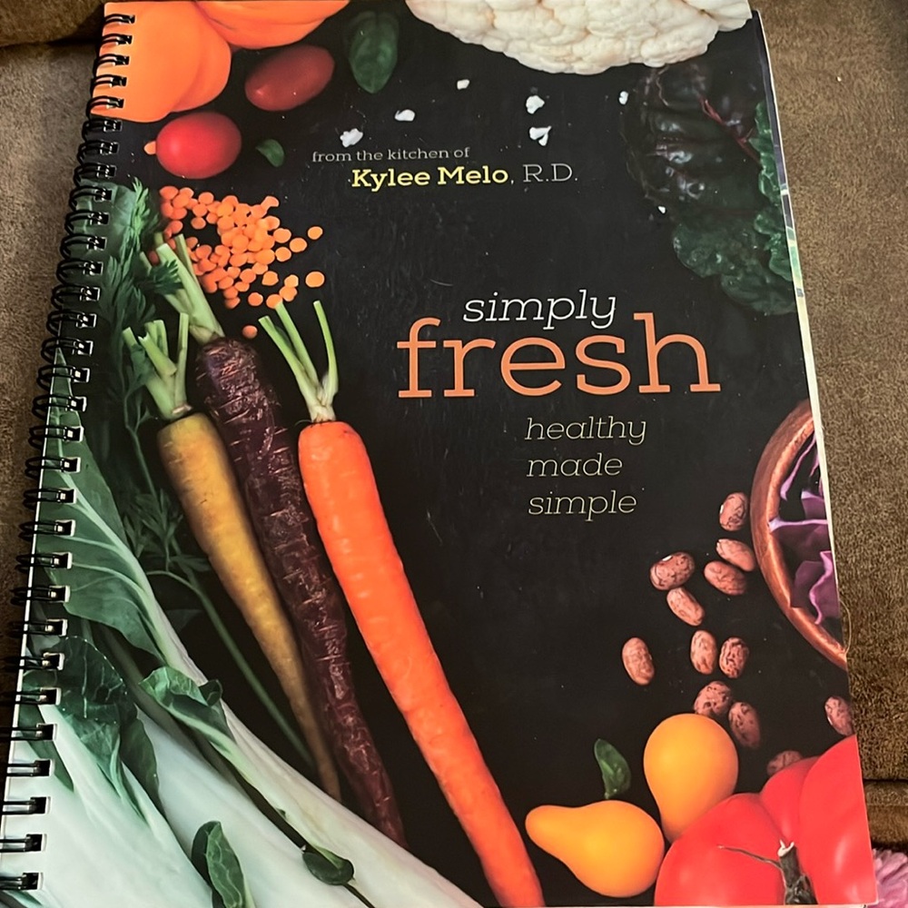 Simply Fresh: Healthy, Made Simple By Kylee Melo RD